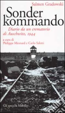 Sonderkommando. Diario di un crematorio di Auschwitz, 1944 libro di Gradowski Salmen