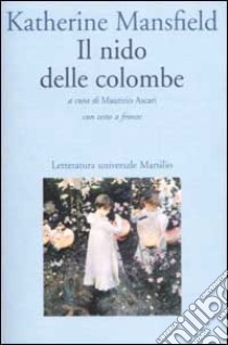 Il nido delle colombe. Testo inglese a fronte libro di Mansfield Katherine; Ascari M. (cur.)