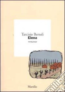 Elena libro di Bertoli Tarcisio