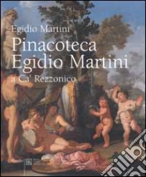 Pinacoteca Egidio Martini a Ca' Rezzonico libro