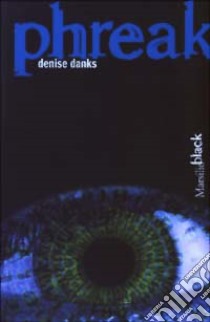 Phreak libro di Danks Denise