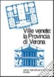 Ville venete: la provincia di Verona libro