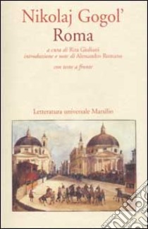 Roma. Testo russo a fronte libro di Gogol' Nikolaj; Giuliani R. (cur.)