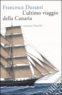 L'ultimo viaggio della Canaria libro di Duranti Francesca