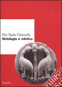 Ontologia e mistica libro di Ottonello Pier Paolo