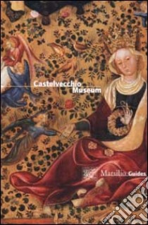 The Castelvecchio Museum. Ediz. inglese libro