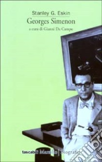 George Simenon libro di Eskin Stanley G.; Da Campo G. (cur.)