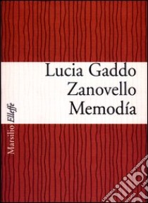 Memodía libro di Gaddo Zanovello Lucia