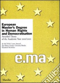 European Master's Degree in Human Rights and Democratisation. Awarded Theses of the Academic Year 2001/2002 libro