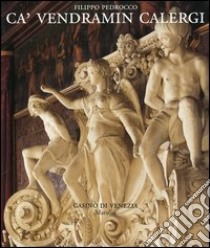 Ca' Vendramin Calergi libro di Pedrocco Filippo