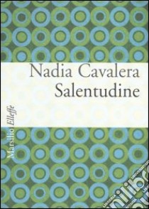 Salentudine. Nonsense in dialetto galatonese libro di Cavalera Nadia