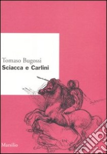 Sciacca e Carlini. Un dialogo teoretico libro di Bugossi Tomaso