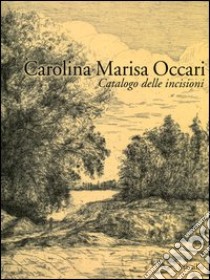 Carolina Marisa Occari. Catalogo delle incisioni libro