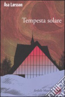 Tempesta solare libro di Larsson Åsa