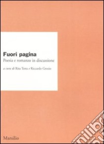 Fuori pagina. Poesia e romanzo in discussione libro di Testa R. (cur.); Grozio R. (cur.)