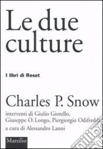 Le due culture libro di Snow Charles P.; Lanni A. (cur.)