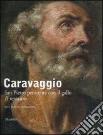 Caravaggio. San Pietro penitente con il gallo. Testo inglese a fronte. Ediz. illustrata libro di Mahon D. (cur.)