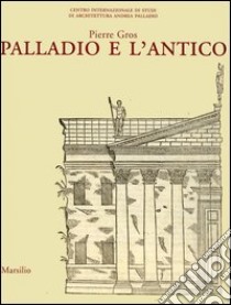 Palladio e l'antico libro di Gros Pierre