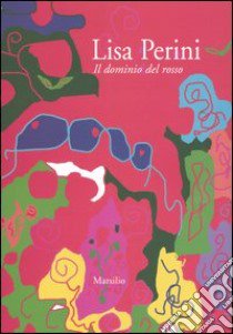 Lisa Perini. Il domininio del rosso libro