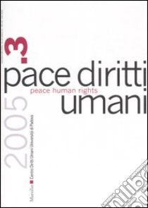 Pace diritti umani (2005). Vol. 3 libro di Università di Padova. Centro diritti umani (cur.)