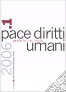 Pace diritti umani (2006). Vol. 1 libro di Università di Padova. Centro diritti umani (cur.)