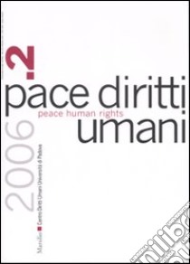 Pace diritti umani (2006). Vol. 2 libro di Università di Padova. Centro diritti umani (cur.)