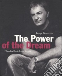 The power of the dream. Claudio Buziol and Replay libro di Donazzan Beppe