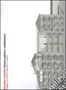 Massimo Carmassi. Conservazione e architettura. Progetto per il campus universitario di Verona. Ediz. illustrata libro di Spinelli M. (cur.); Pastore M. R. (cur.)