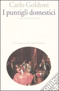 I puntigli domestici libro di Goldoni Carlo; Gritti V. (cur.)