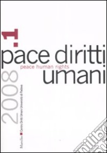 Pace diritti umani-Peace human rights (2008). Vol. 1 libro