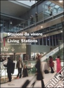 Stazioni da vivere. L'esperienza di Centostazioni-Living Stations. Centostazioni's experience libro