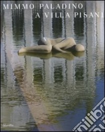 Mimmo Paladino a Villa Pisani. Catalogo della mostra (Stra, 1 giugno-2-novembre 2008) libro