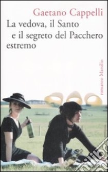 La vedova, il Santo e il segreto del Pacchero estremo libro di Cappelli Gaetano