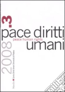 Pace diritti umani-Peace human rights (2008). Vol. 3 libro