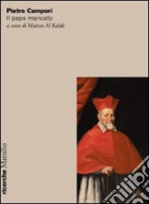 Pietro Campori. Il papa mancato libro