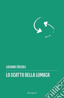 Lo catto della lumaca libro di Zuccoli Luciano
