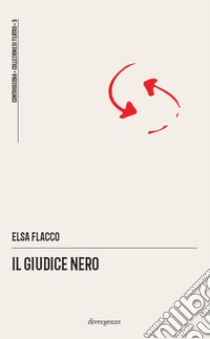 Il giudice nero libro di Flacco Elsa; Della Pelle P. (cur.)