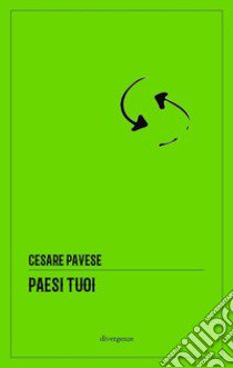 Paesi tuoi libro di Pavese Cesare; Cancellu E. (cur.); Prestifilippo N. (cur.)