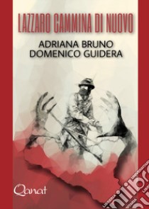 Lazzaro cammina di nuovo libro di Bruno Adriana; Guidera Domenico