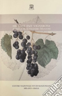 «il s'est fait vigneron». Ai tralci di Alessandro Manzoni libro di Stella A. (cur.); Riva J. (cur.); Goffredo M. (cur.)