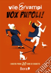 Vox Pupoli! I nostri primi 20 anni di vignette libro di Vile & Vampi