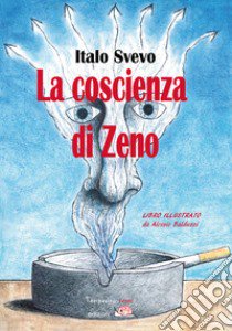 La coscienza di Zeno. Ediz. illustrata libro di Svevo Italo