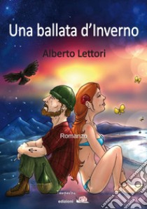 Una ballata d'inverno libro di Lettori Alberto