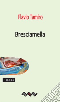 Bresciamella libro di Tamiro Flavio