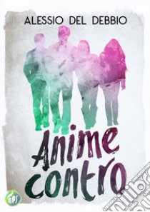 Anime contro libro di Del Debbio Alessio