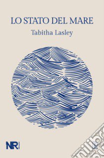 Lo stato del mare libro di Lasley Tabitha