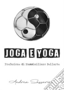 Joga e yoga libro di Sassarini Andrea