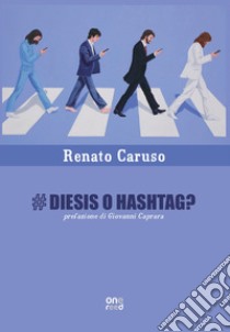 #diesis o hashtag? libro di Caruso Renato; Petrocelli M. (cur.)