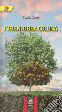 I veleni della collina libro di Mura Paolo