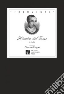 Il teatro del Tasso in Sicilia libro di Isgrò Giovanni